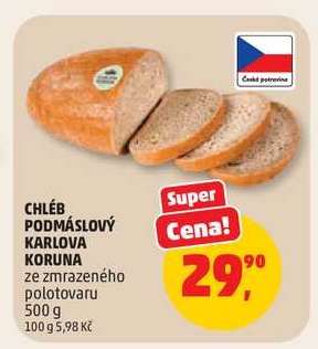 CHLÉB PODMÁSLOVÝ KARLOVA KORUNA