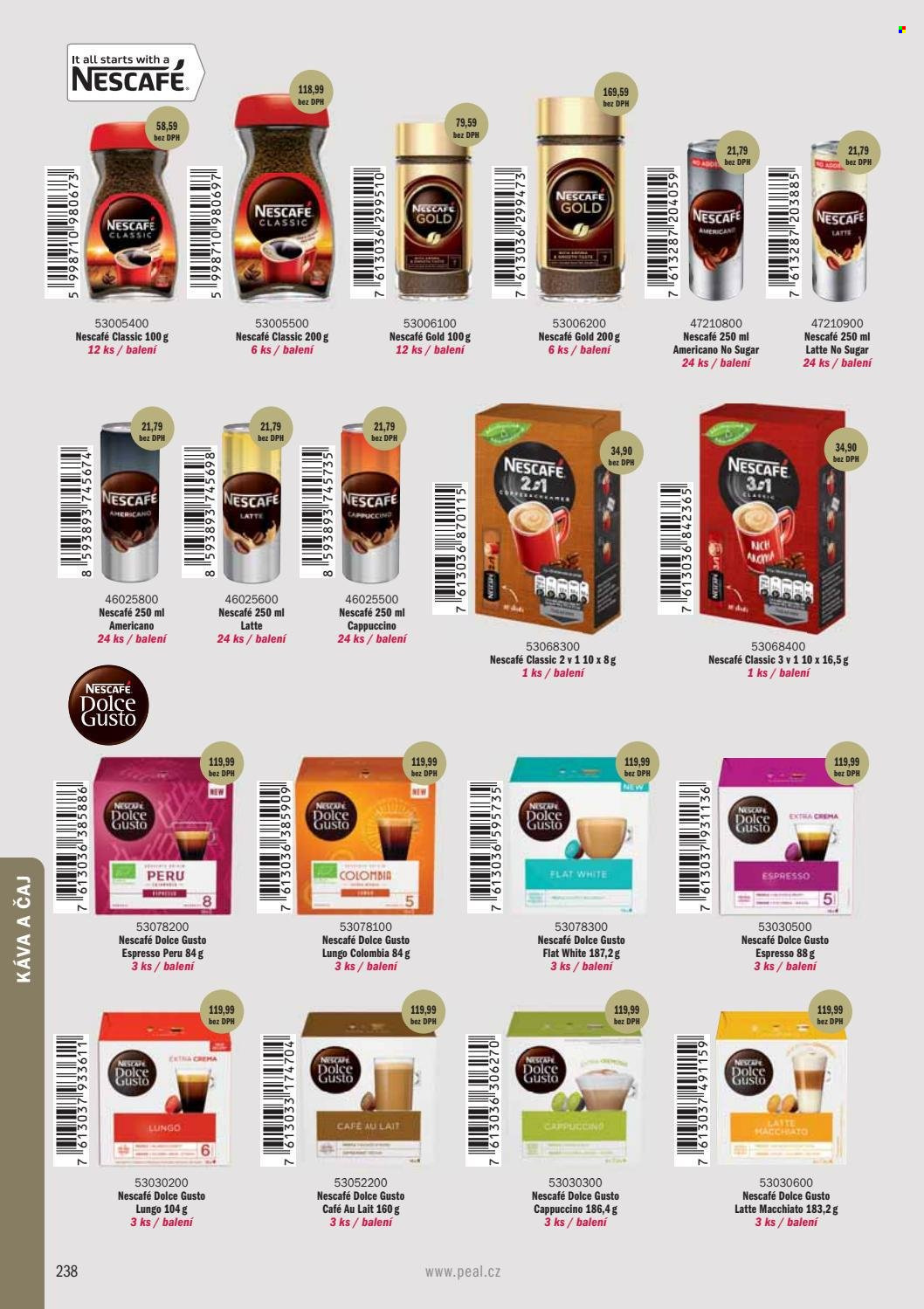 Leták PEAL - Produkty v akci - Dolce Gusto, Espresso, Nescafé, instantní káva, cappuccino, Nescafé Gold, Latte Macchiato, Latte, čaj. Strana 240.