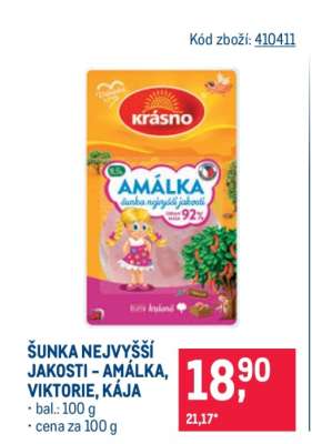 ŠUNKA NEJVYŠŠÍ JAKOSTI – AMÁLKA, VIKTORIE, KÁJA