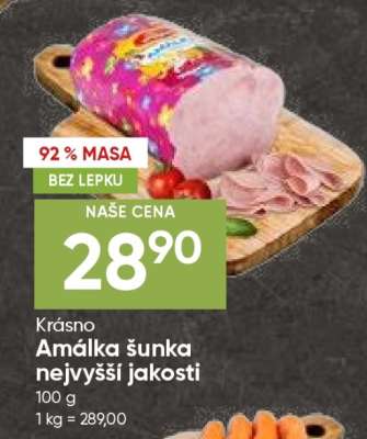 KRÁSNO AMÁLKA, ŠUNKA NEJVYŠŠÍ JAKOSTI