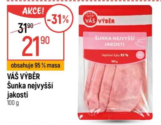 Váš výběr Šunka nejvyšší jakosti